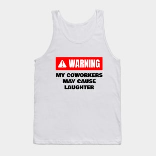 WARNING My Coworkers May Cause Laughter Office Tank Top